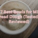 The 7 Best Bowls for Mixing Bread Dough (Tested & Reviewed)