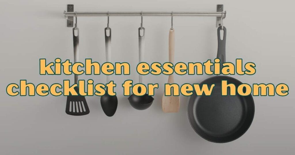 kitchen essentials checklist for new home