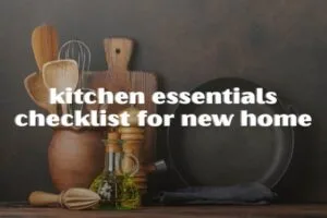 kitchen essentials checklist for new home