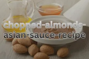 chopped-almonds-asian-sauce-recipe​